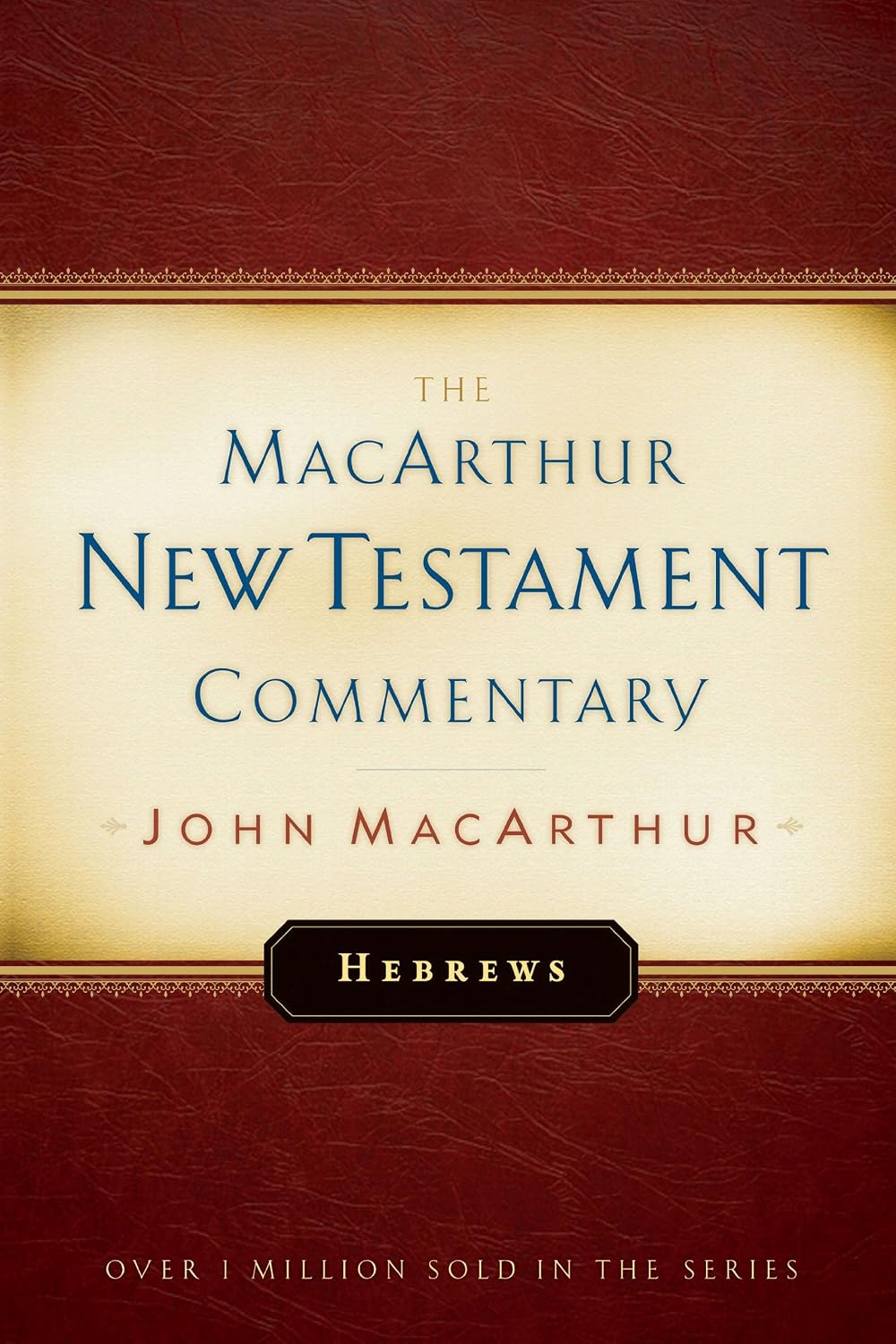 Hebrews MacArthur New Testament Commentary (MacArthur New Testament Commentary Series Book 27) (Volume 27)