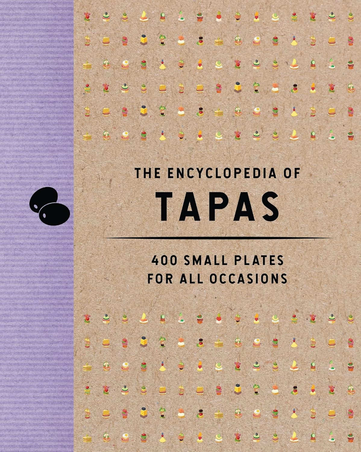 The Encyclopedia of Tapas: 400 Small Plates for All Occasions (Encyclopedia Cookbooks)      Hardcover – May 16, 2023