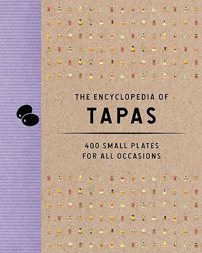 The Encyclopedia of Tapas: 400 Small Plates for All Occasions (Encyclopedia Cookbooks) - Hardcover