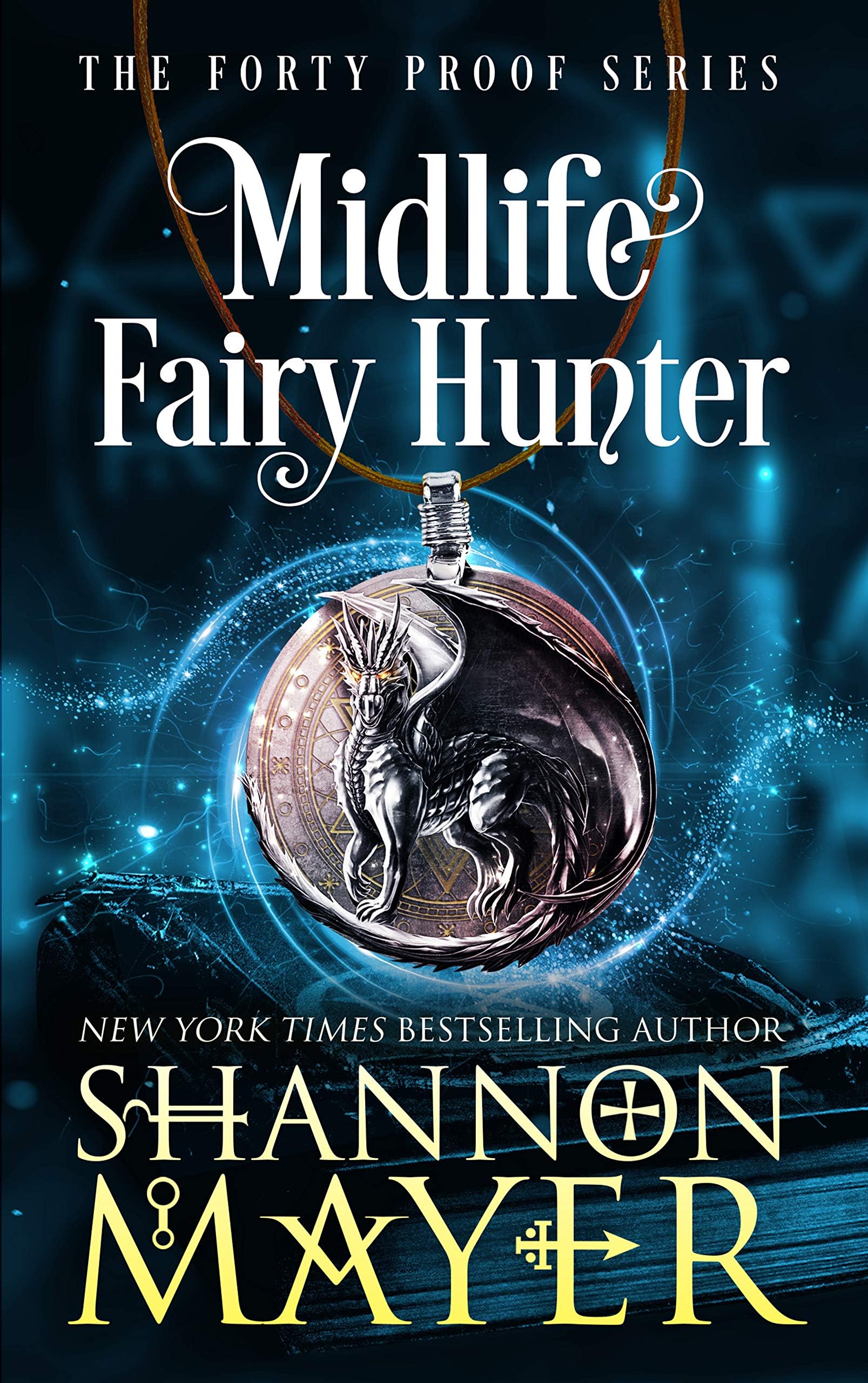- Midlife Fairy Hunter: A Paranormal Women's Fiction Novel (The Forty Proof Series Book 2)