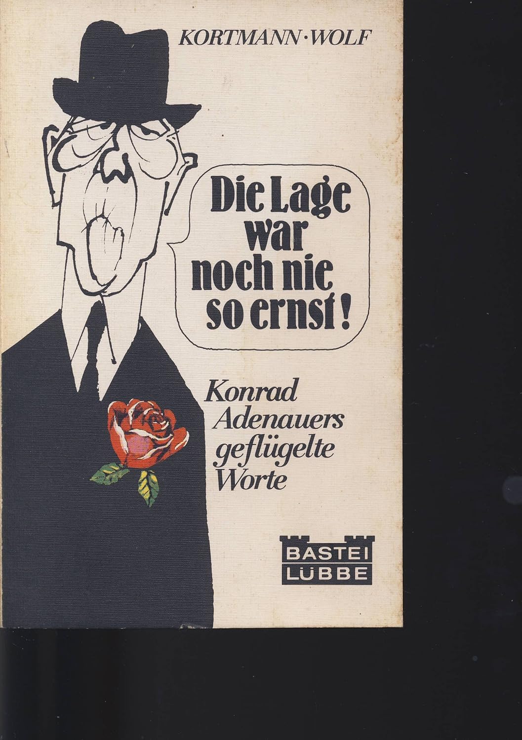 Adenauer Die Lage War Noch Nie So Ernst Die Lage war noch nie so ernst. Dr. Adenauers geflügelte Worte