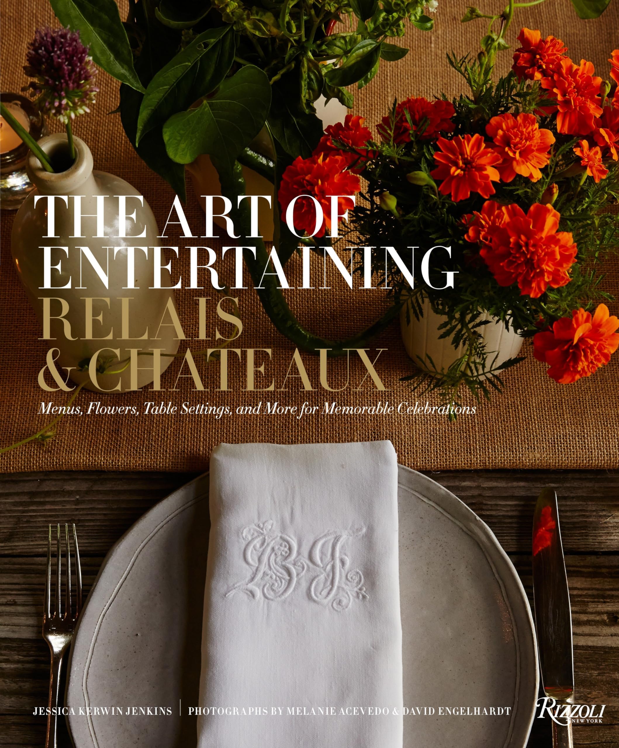 The Art of Entertaining Relais and Chateaux Menus Flowers HARDBACK 9780847849314