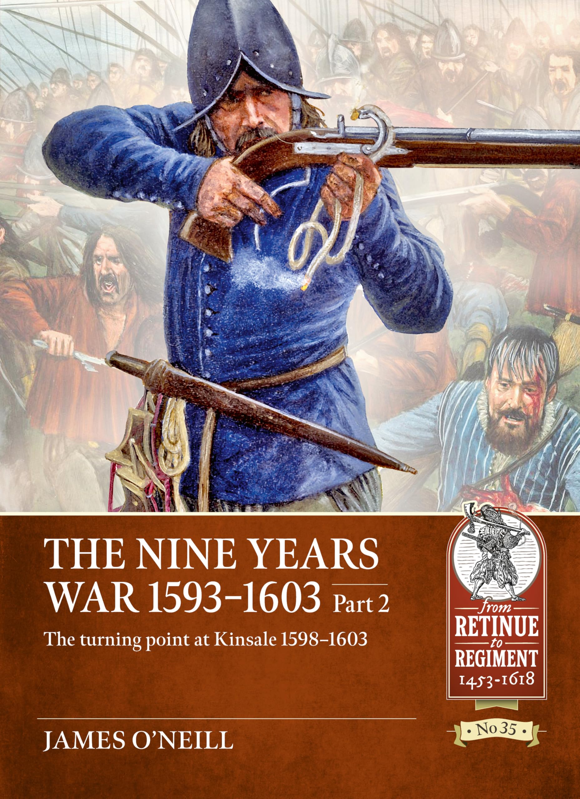 The Nine Years War 1593-1603 Part 2: The Turning Point at Kinsale 1598-1603