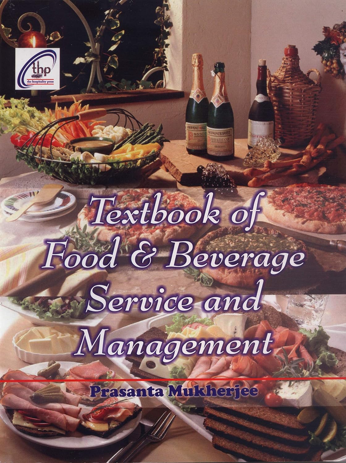 Textbook of Food and Beverage Service and Management Textbook of Food and Beverage Service and Management