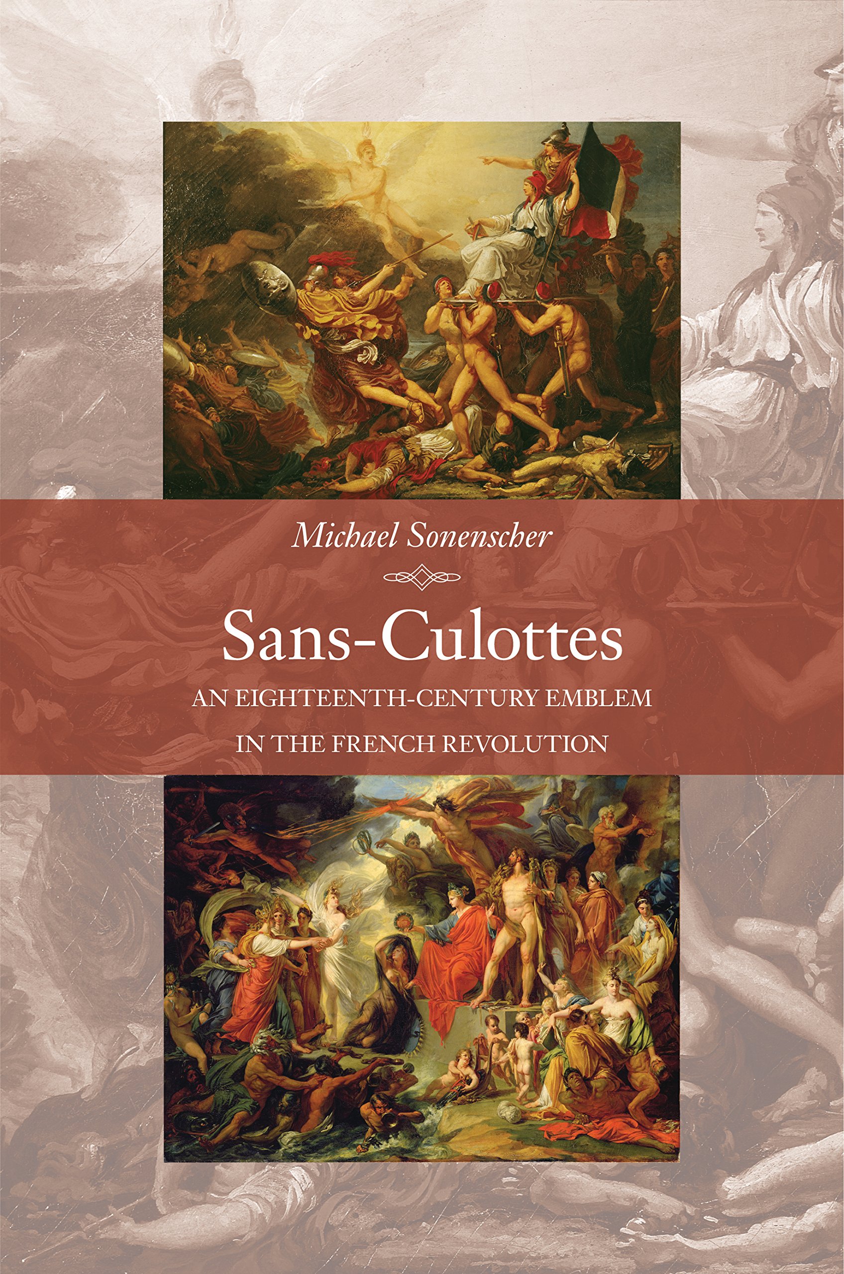 Sans-Culottes: An Eighteenth-Century Emblem in the French Revolution (English Edition)