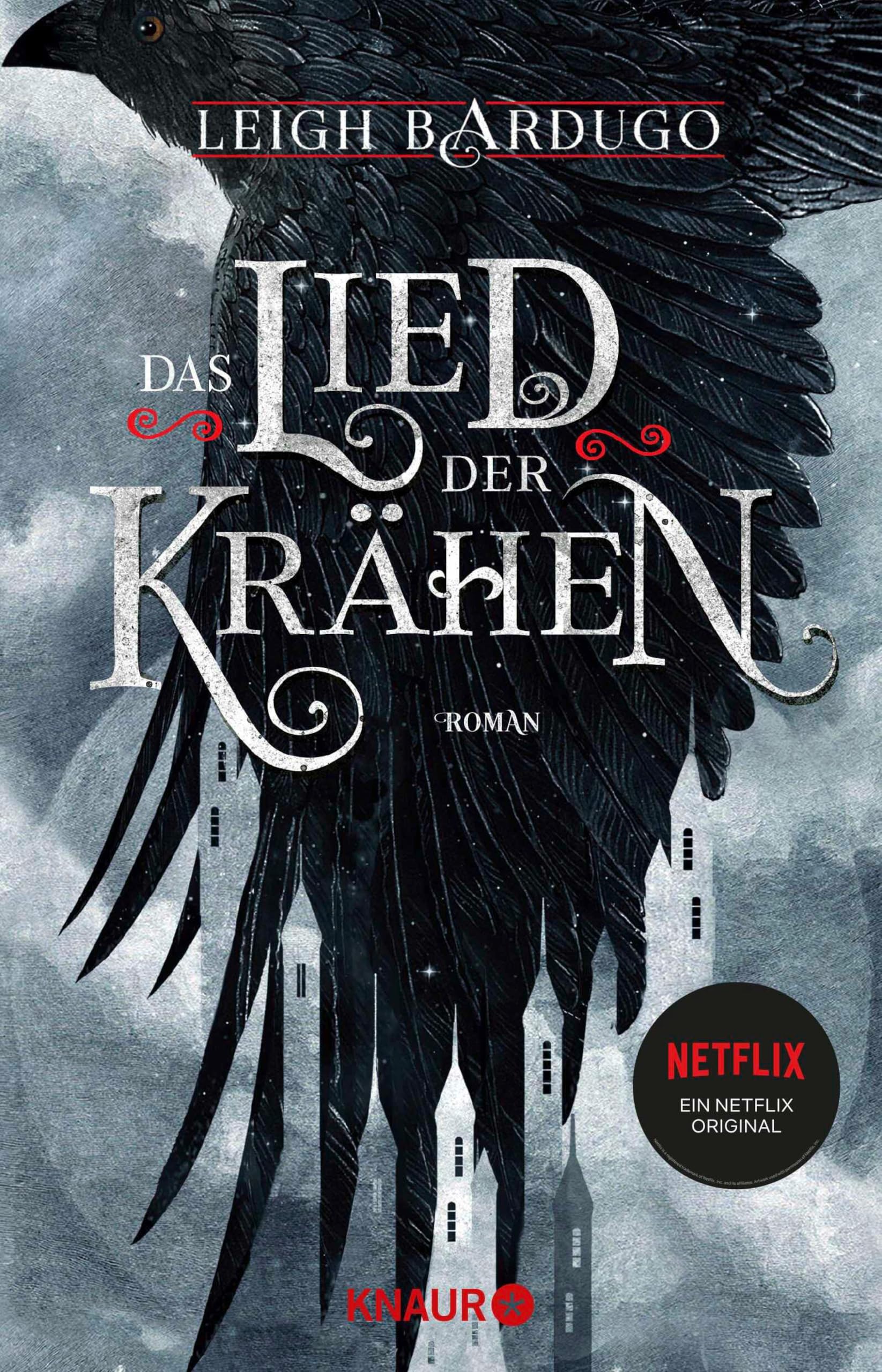 Das Lied der Krähen: Roman | Von Leigh Bardugo, Autorin der »Legenden der Grisha« auf Netflix (Glory or Grave 1)