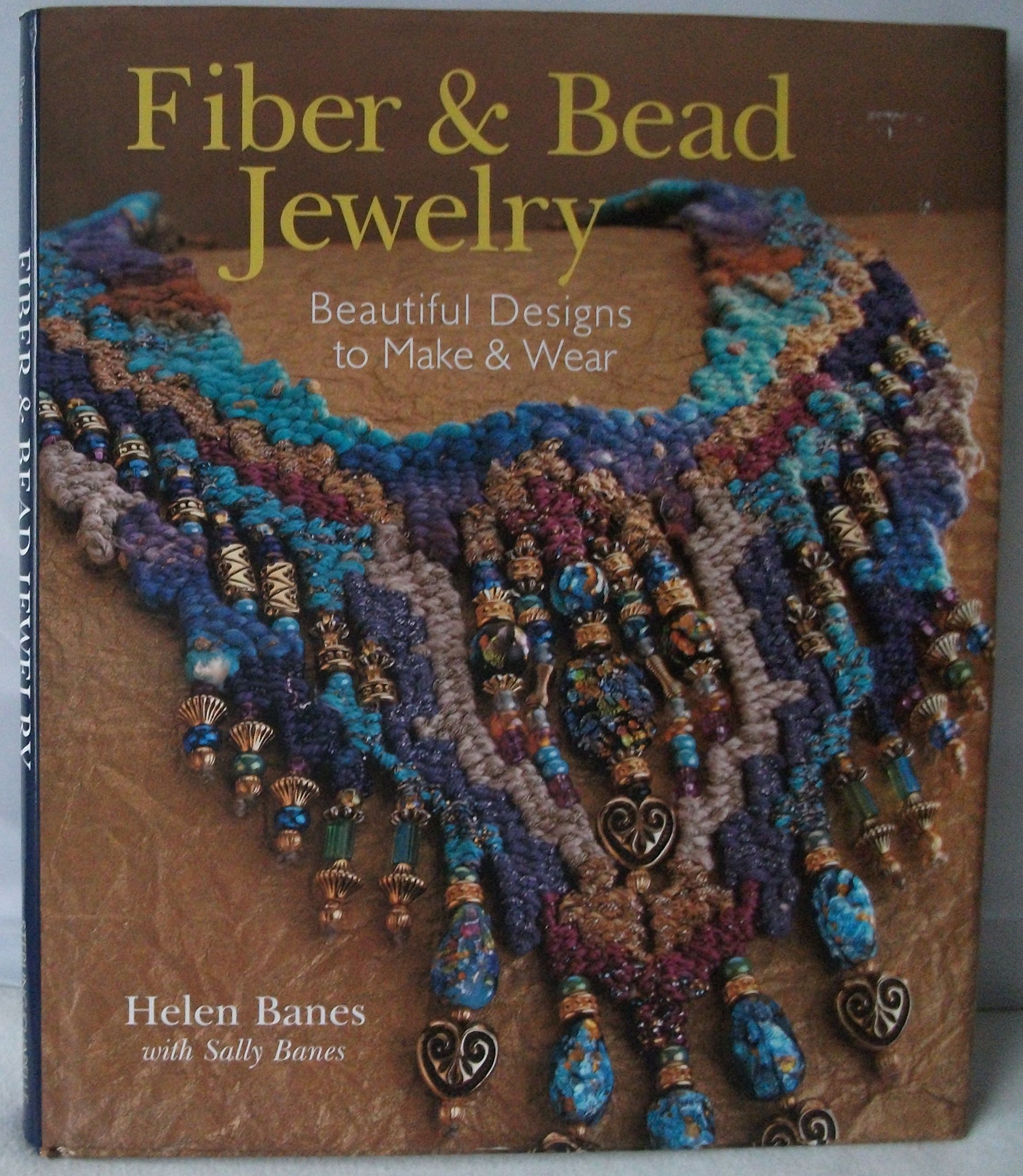 Fiber & Bead Jewelry: Beautiful Designs to Make & Wear