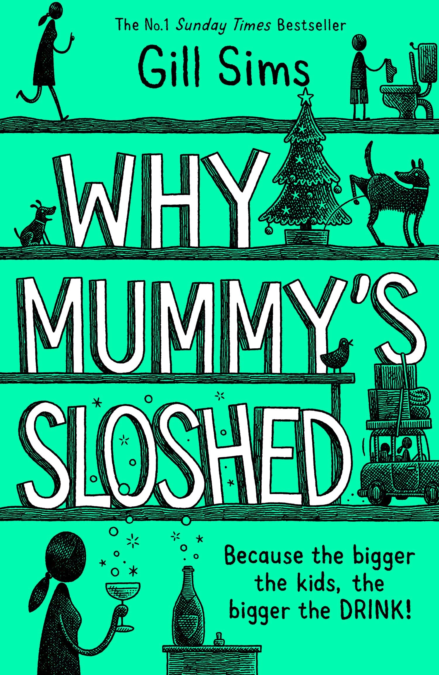 Why Mummy’s Sloshed: The latest laugh-out-loud book by the Sunday Times Number One Bestselling Author