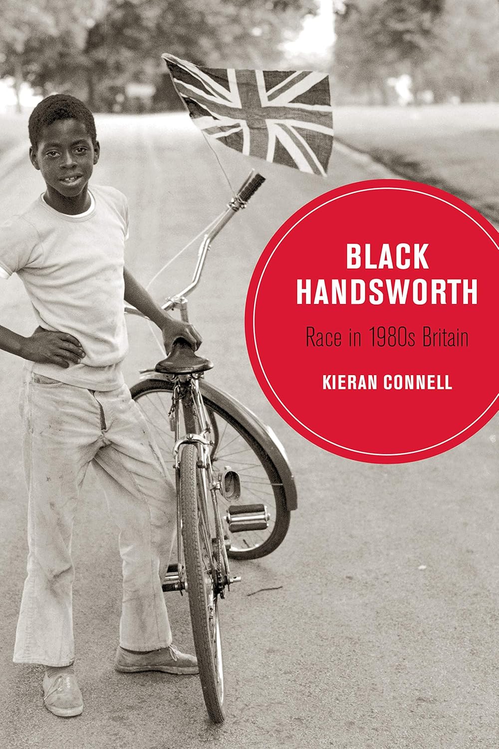 Black Handsworth: Race in 1980s Britain (Berkeley Series in British Studies Book 15) (Volume 15)      1st Edition, Kindle Edition
