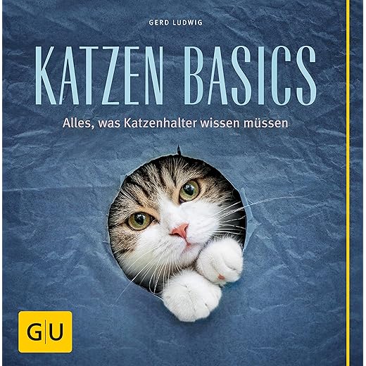 Katzen-Basics: Alles, was Katzenhalter wissen müssen (GU Katzen)