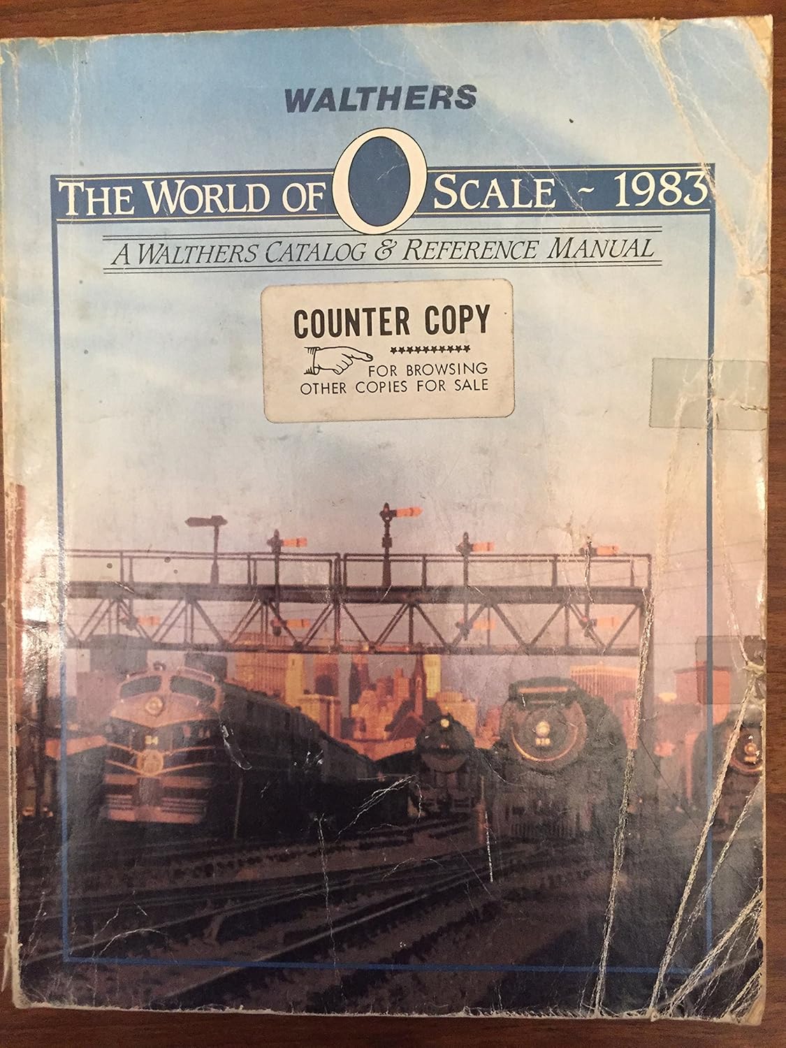 The World of O Scale 1983 A Walthers Catalog & Reference Manual