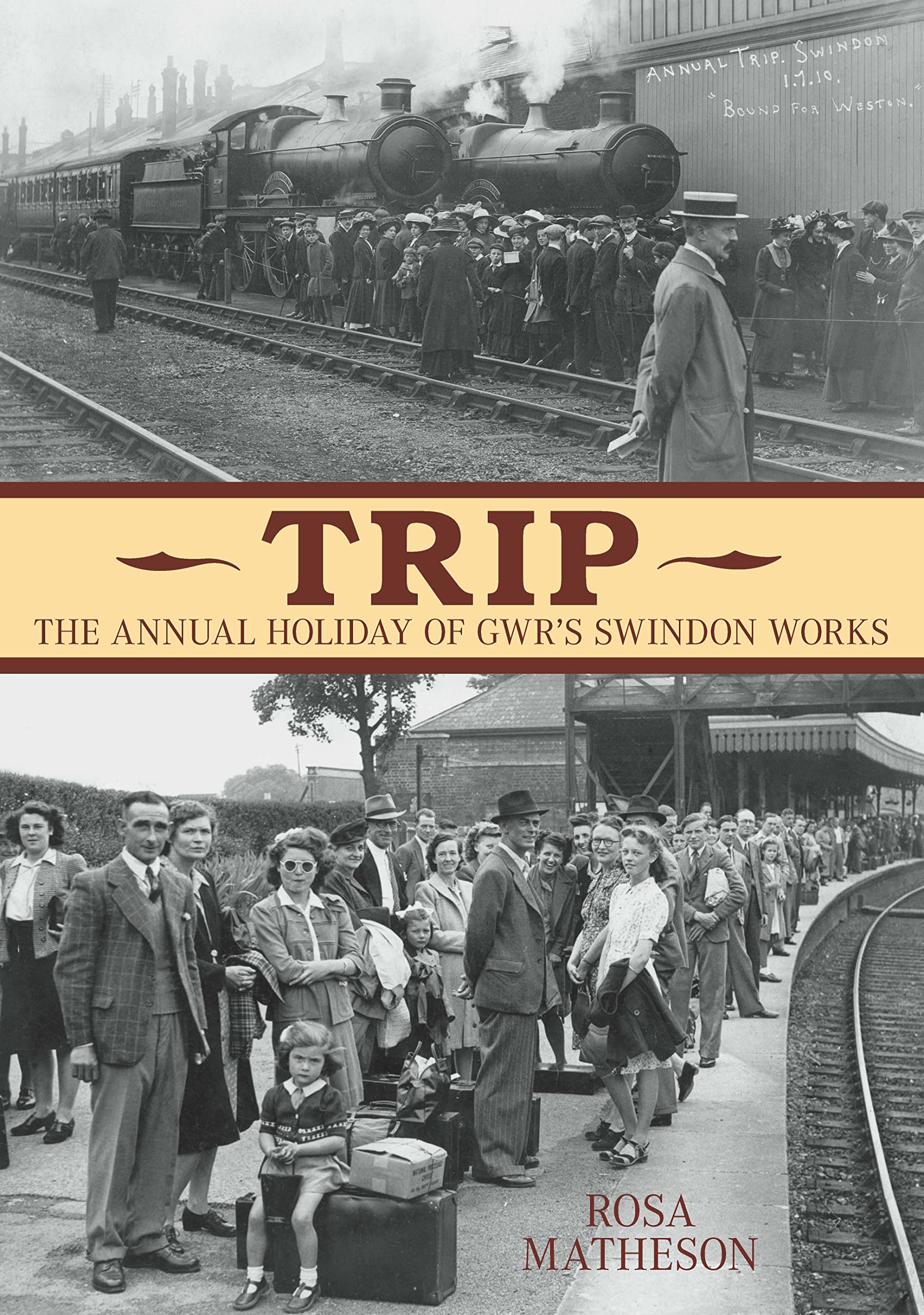 The Swindon 'Trip': The Annual Holiday for GWR's Swindon Works-R