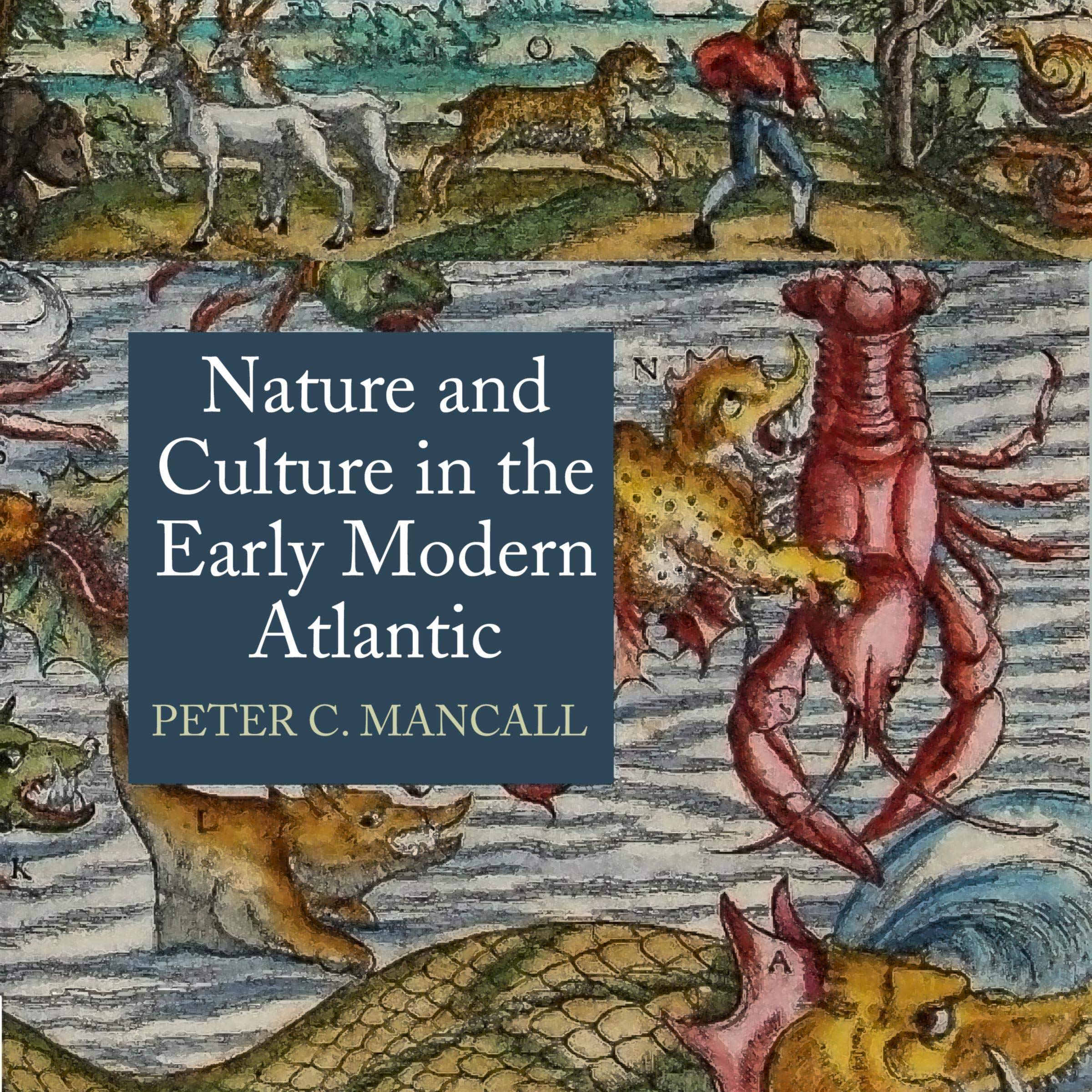 Nature and Culture in the Early Modern Atlantic (The Early Modern Americas)