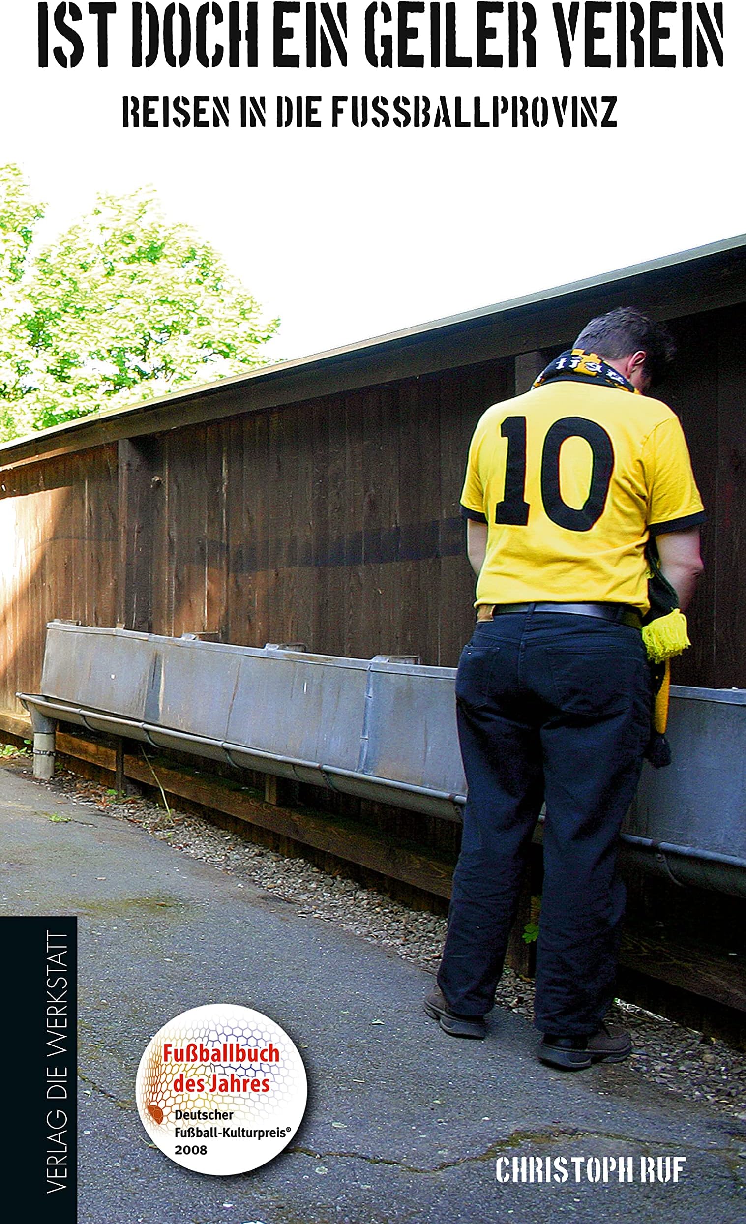 "Ist doch ein geiler Verein": Reisen in die Fußballprovinz