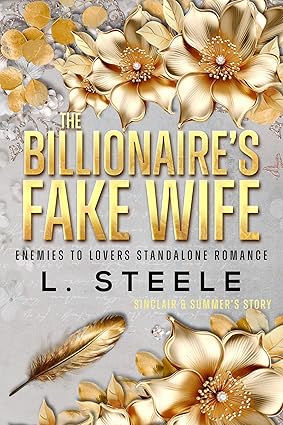 The Billionaire's Fake Wife: Sinclair & Summer's story. Standalone Enemies to Lovers Fake Relationship Romance (Big Bad Billionaires)