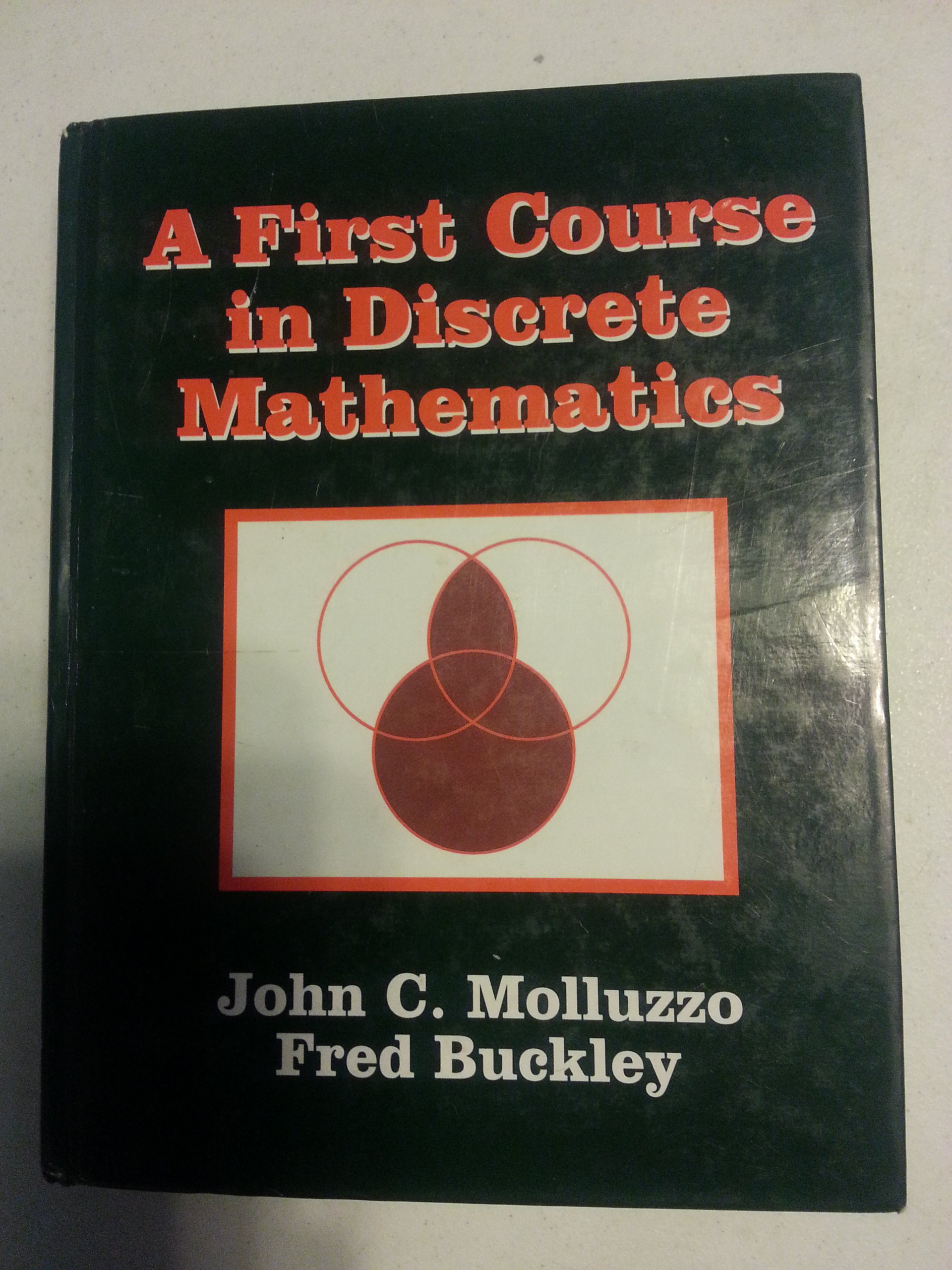 A First Course in Discrete Mathematics: Molluzzo, John C., Buckley