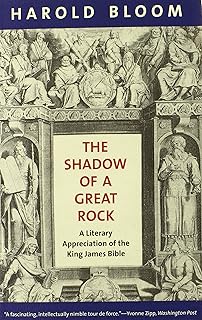The Shadow of a Great Rock: A Literary Appreciation of the King James Bible