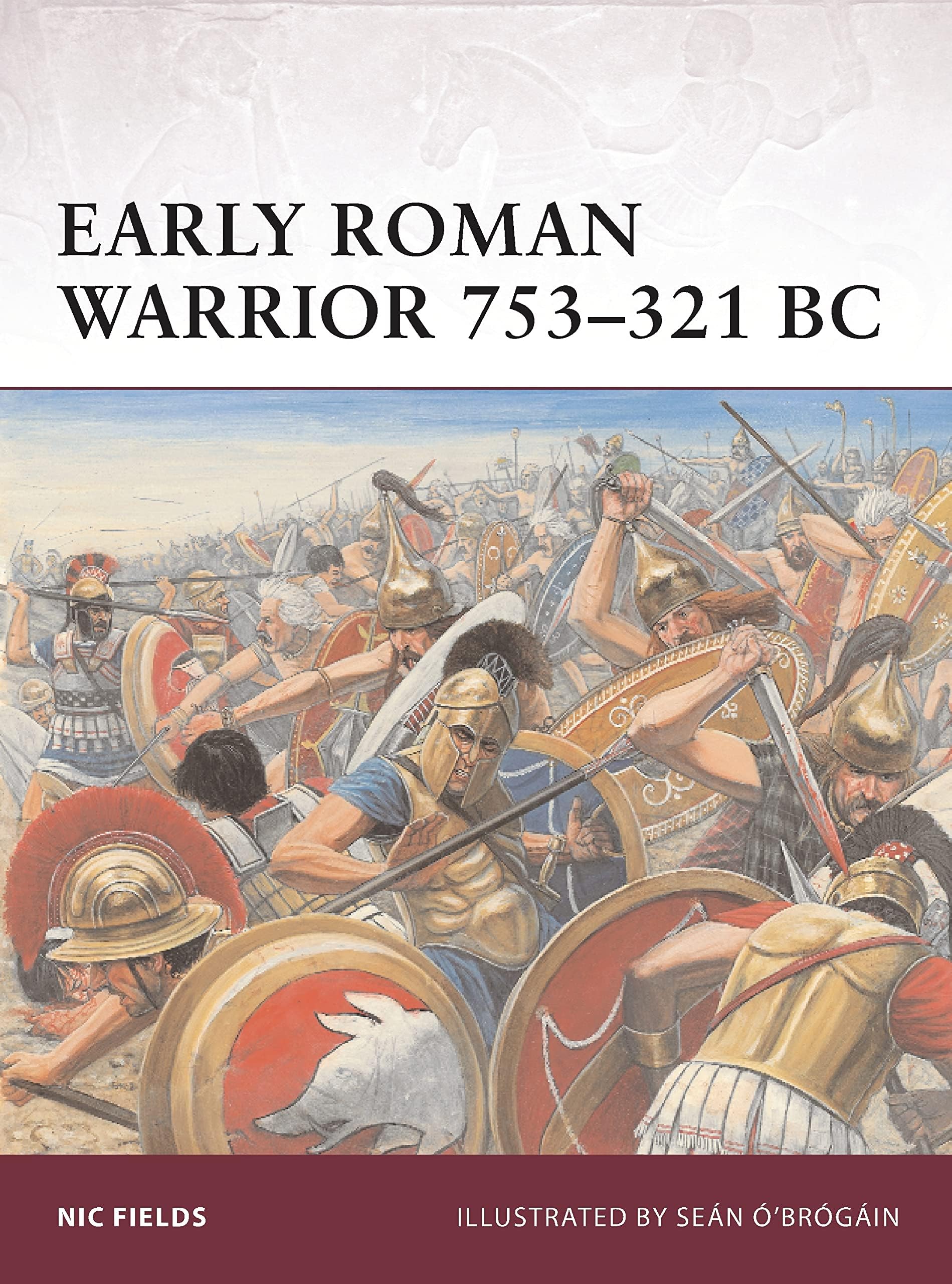 Early Roman Warrior 753–321 BC (Warrior, 156) Paperback – July 19, 2011