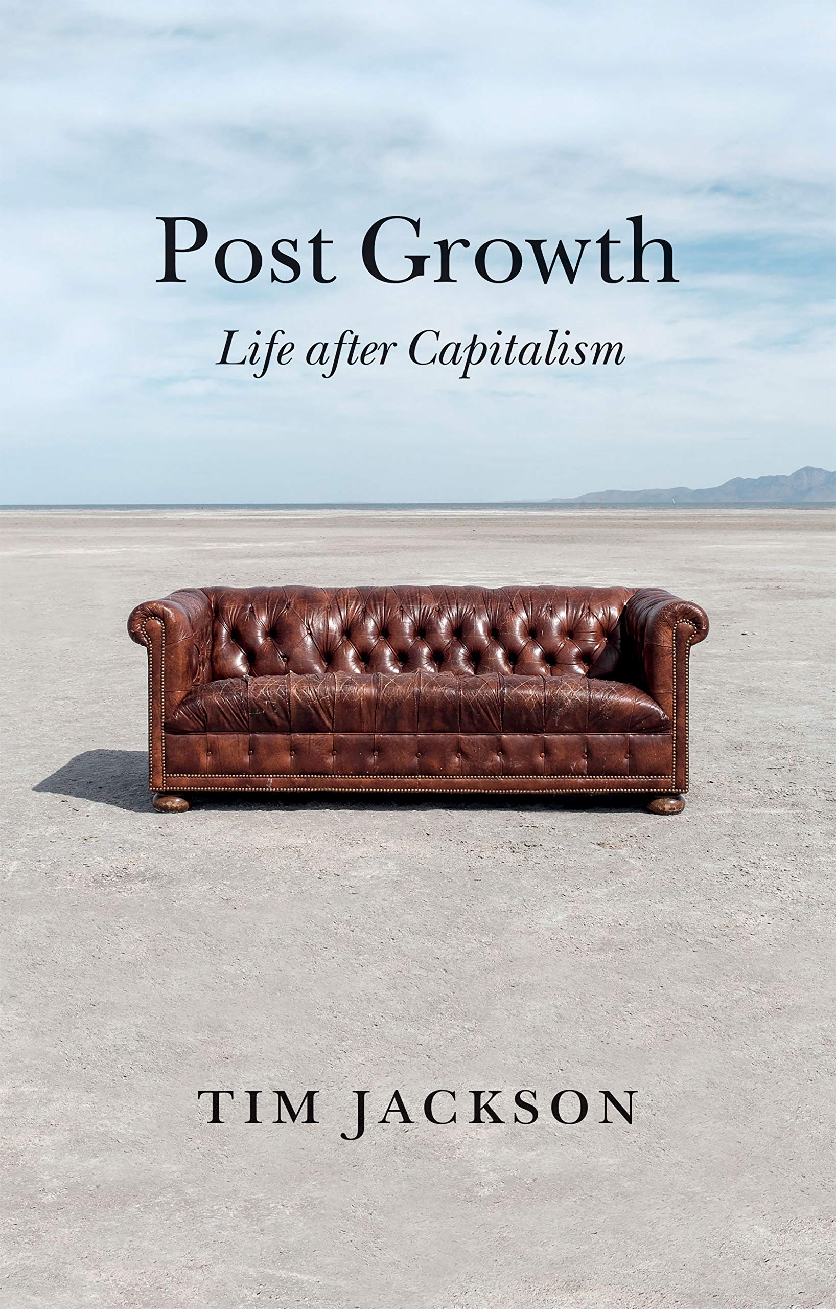 Post Growth: Life after Capitalism by Tim Jackson PAPERBACK 9781509542529