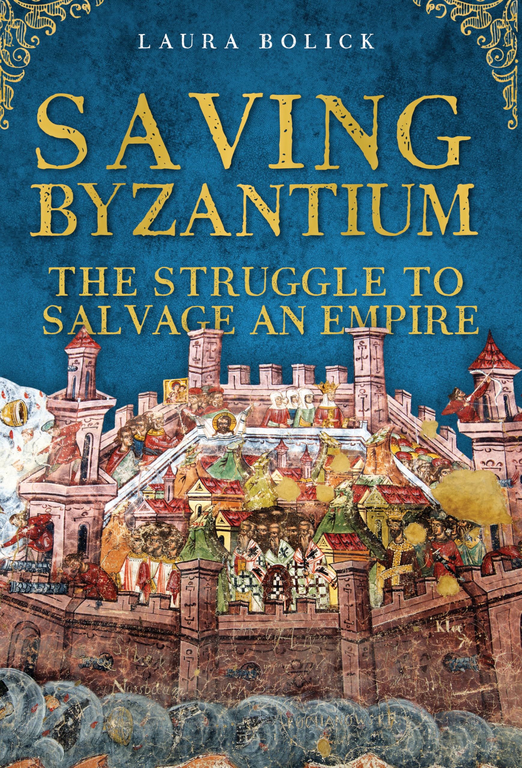 Saving Byzantium by Laura Bolick HARDBACK 9781398122192