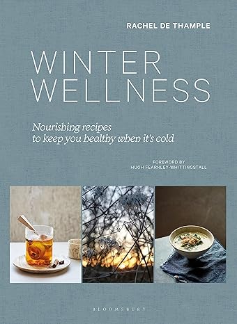 Winter Wellness: Nourishing recipes to keep you healthy when it's cold
