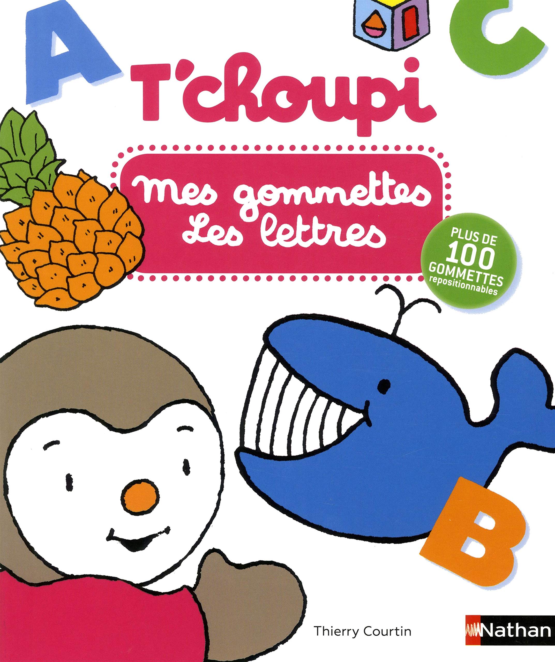 T'choupi : Mes gommettes les Lettres: Avec plus de 100 gommettes repositionnables