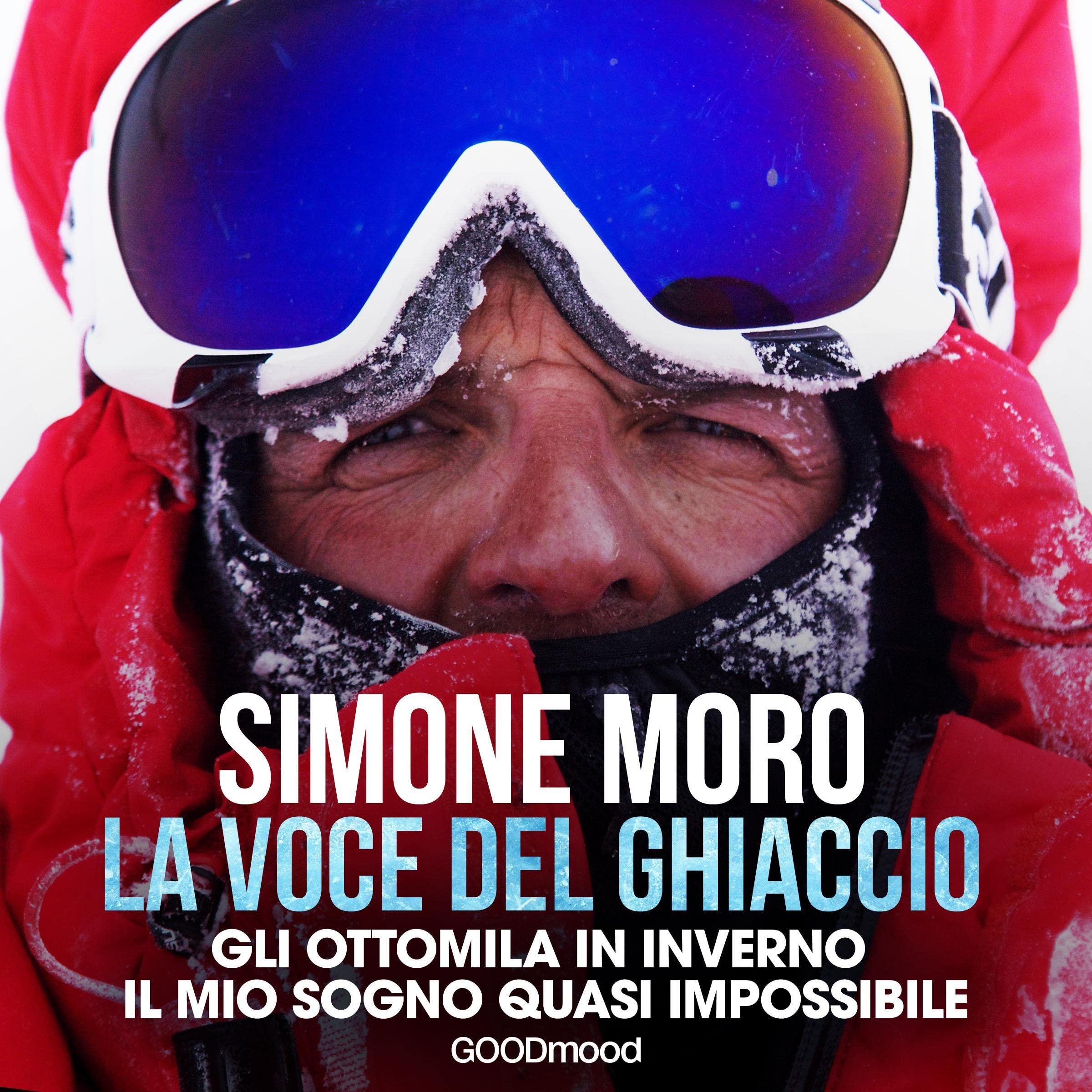 La voce del ghiaccio: Gli ottomila in inverno: il mio sogno quasi impossibile