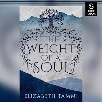 The Weight of a Soul Audiobook by Elizabeth Tammi episode artwork