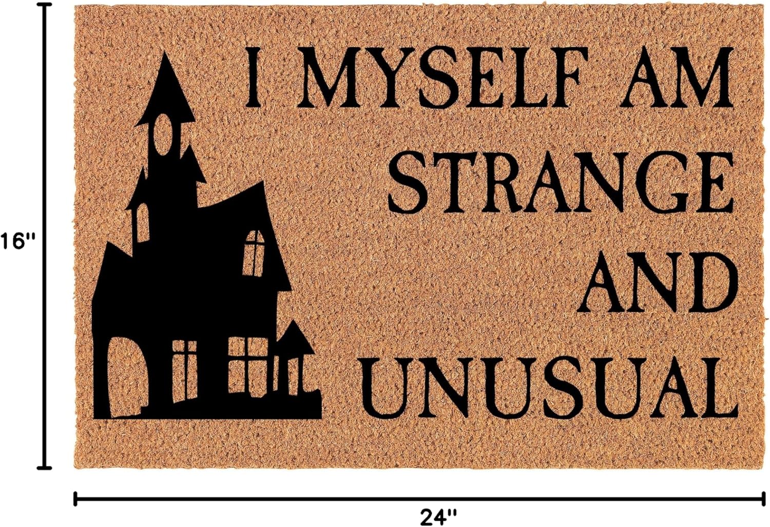 Welcome Doormat Natural Coco Coir Door Mat I Myself Am Strange and Unusual Halloween (30" x 18")