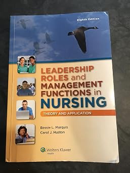 Leadership Roles and Management Functions in Nursing Theory and Application