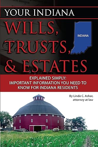 Your Indiana Wills, Trusts &amp; Estates Explained Simply: Important Information You Need to Know for Indiana Residents