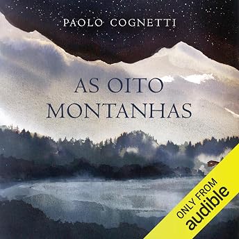 As oito montanhas Audiobook by Paolo Cognetti episode artwork