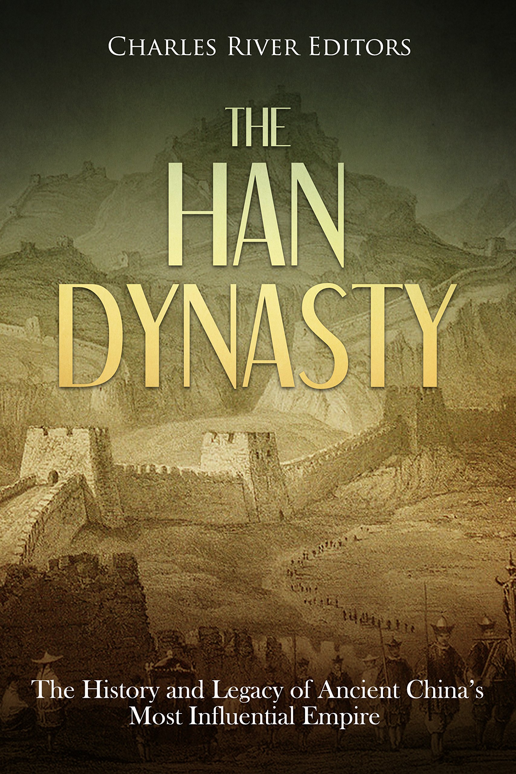 Buy The Han Dynasty The History and Legacy of Ancient China’s Most