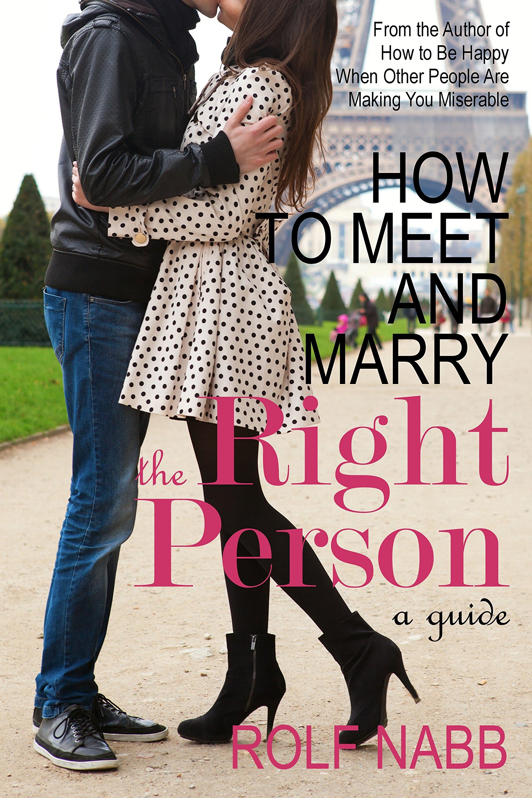 How to Meet and Marry the Right Person: A Guide