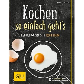 Kochen - so einfach geht's Das Grundkochbuch in 1000 Bildern GU Grundkochb cher