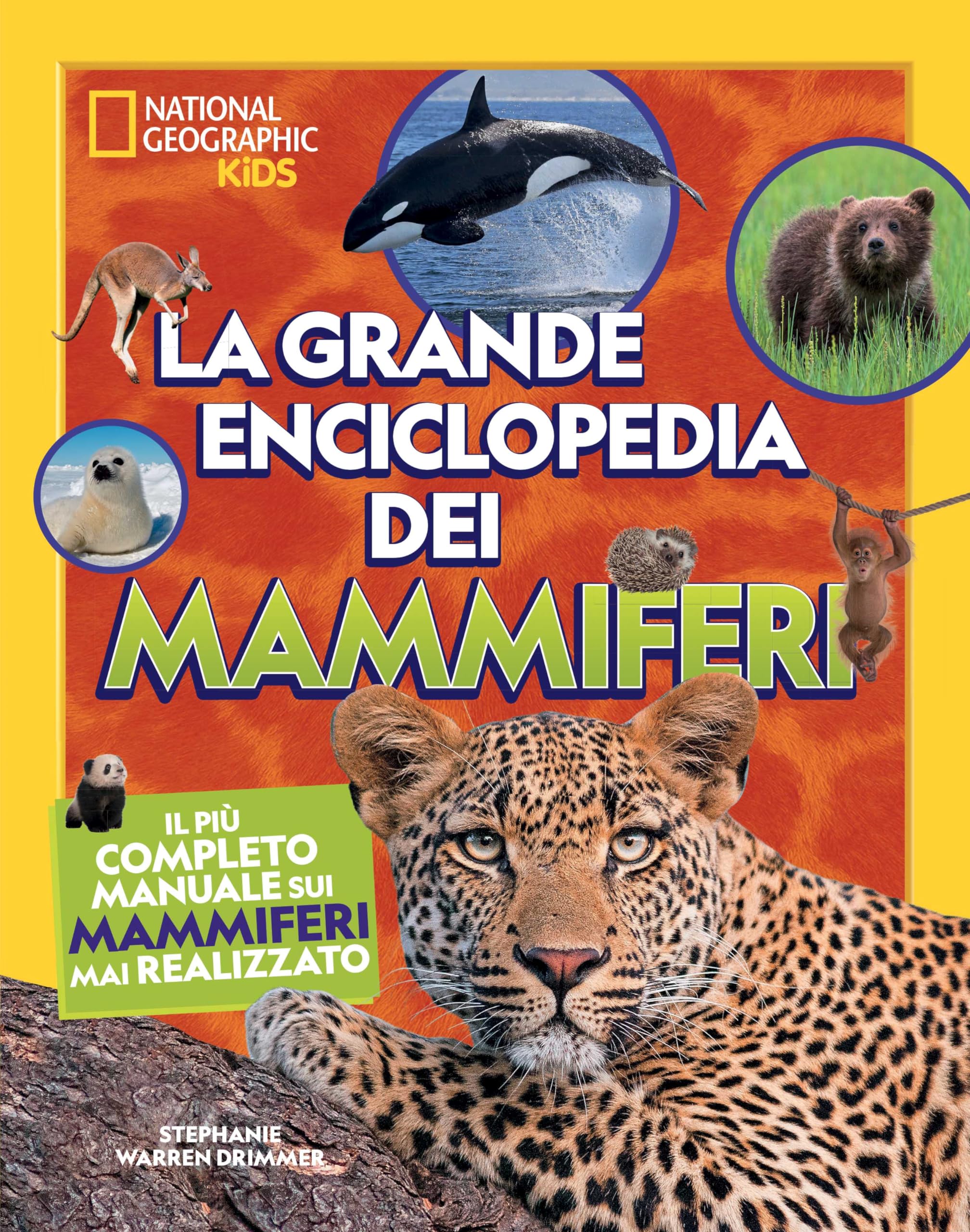 La grande enciclopedia dei mammiferi. Il più completo manuale sui mammiferi mai realizzato. Ediz. a colori