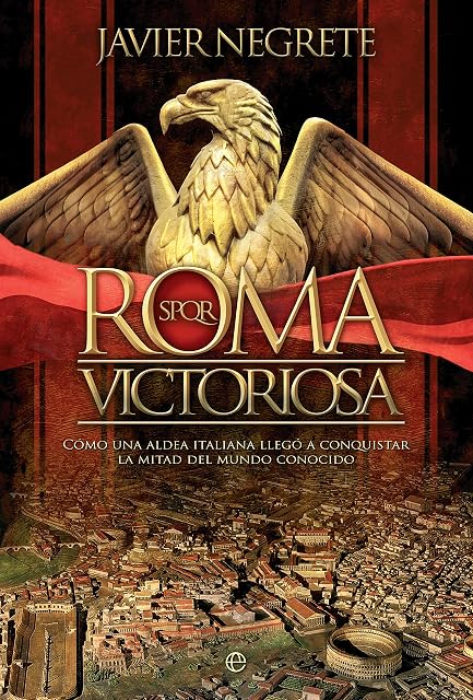 Portada de Roma Victoriosa. Cómo una Aldea Italiana Llegó a Conquistar la Mi Tad