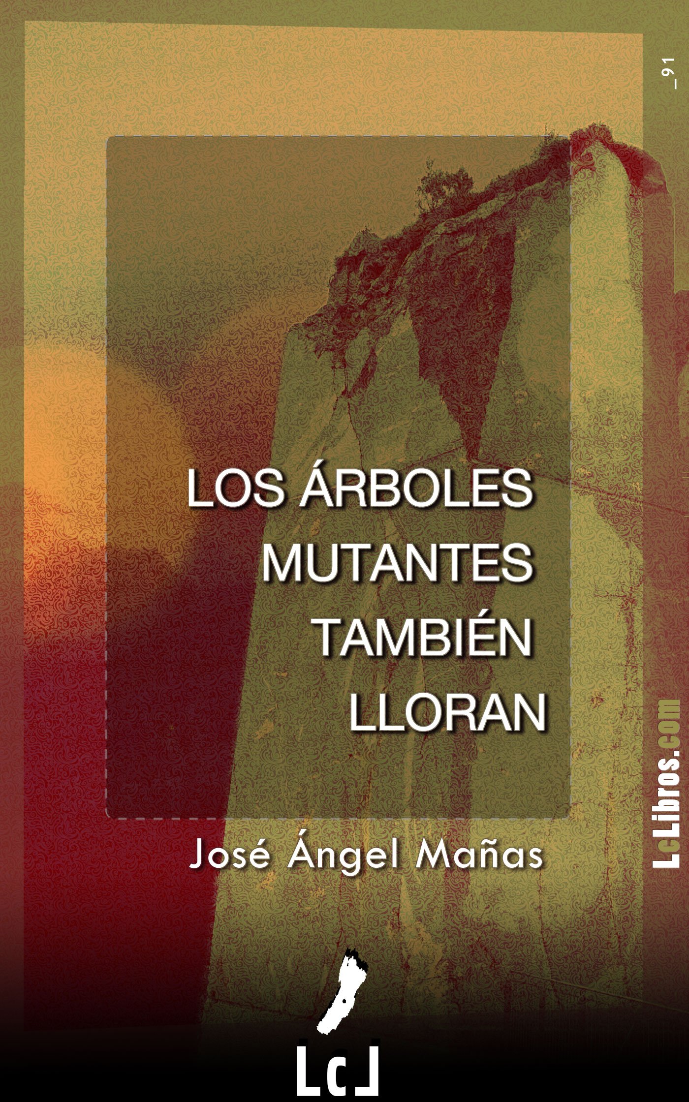 Los árboles mutantes también lloran (Spanish Edition)