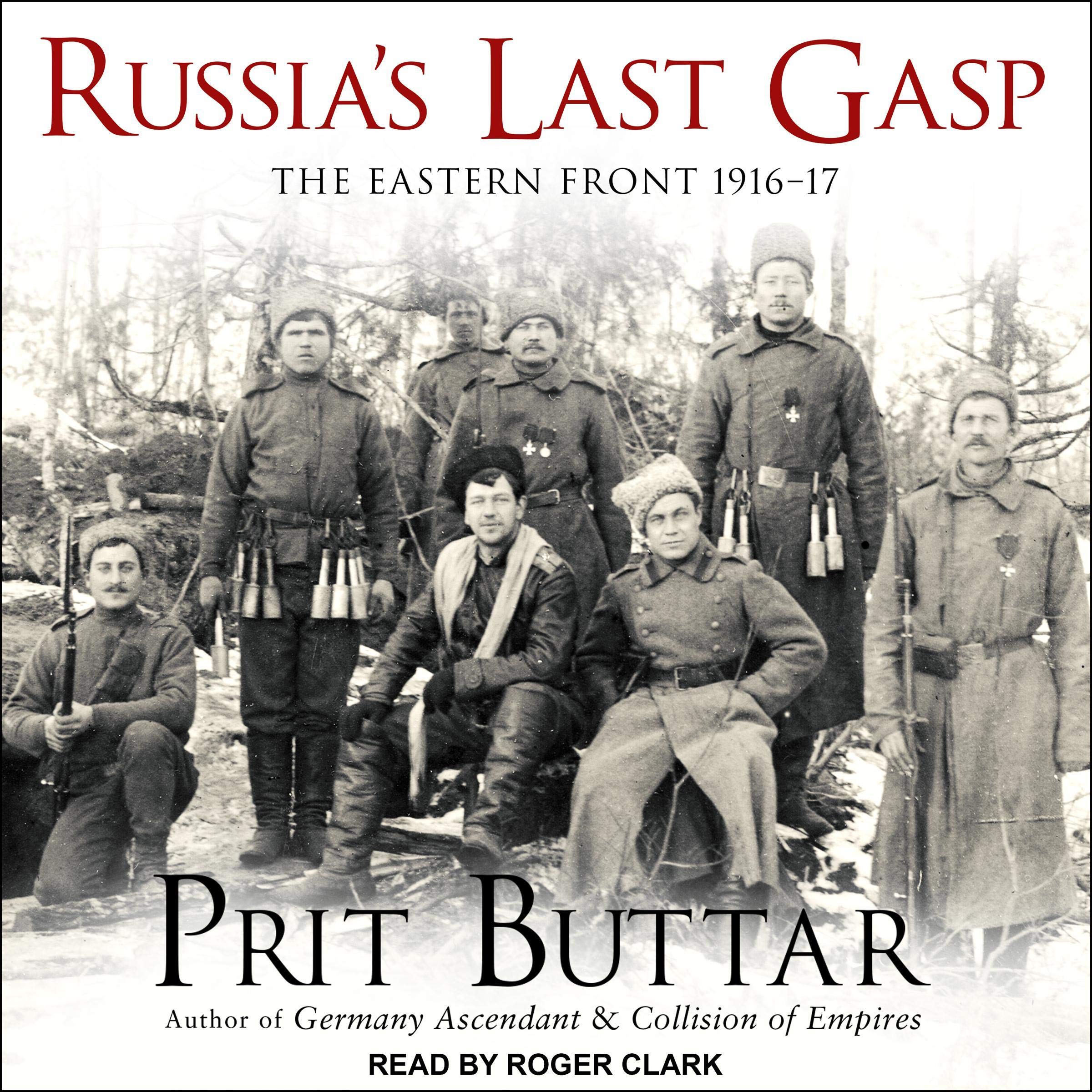 Russia's Last Gasp: The Eastern Front 1916–17: Eastern Front Series, Book 3