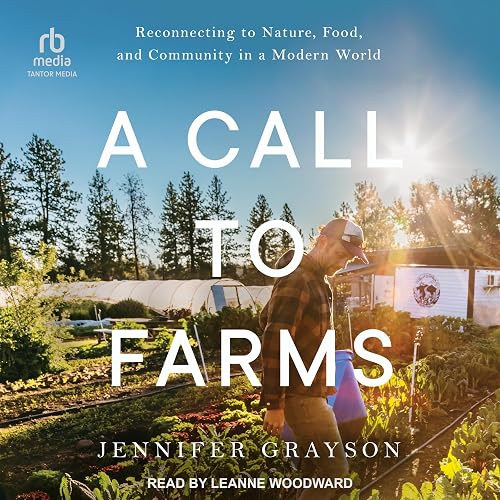 A Call to Farms: Reconnecting to Nature, Food, and Community in a Modern World