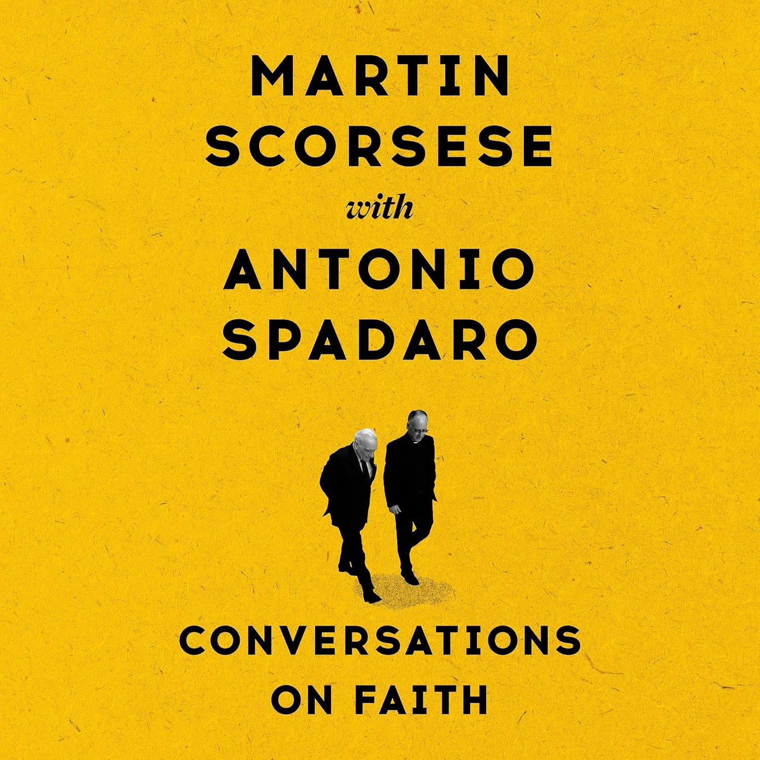 Martin Scorsese, Antonio Spadaro Conversations on Faith