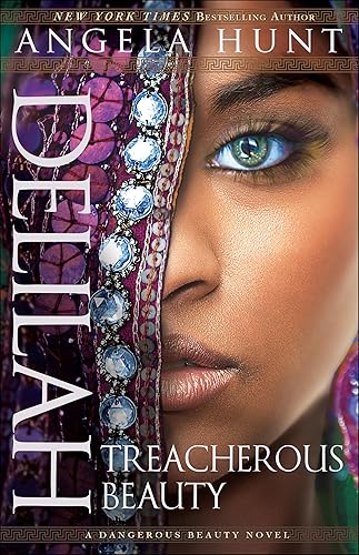 Delilah: (A Biblical Ancient World Romance) (A Dangerous Beauty Novel)