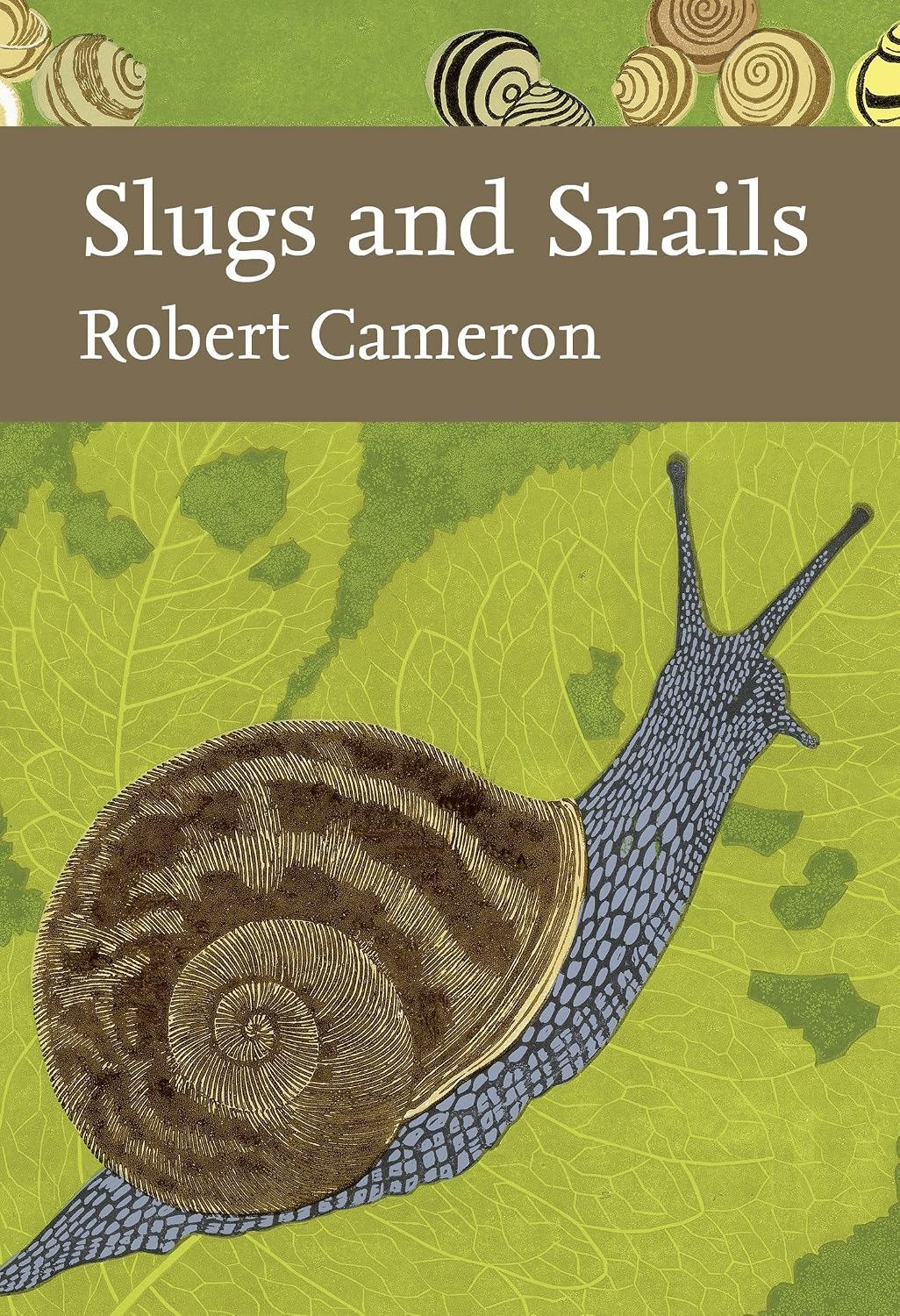 Slugs and Snails: A Captivating Natural History of the Creatures in Our Gardens and Woodlands (Collins New Naturalist Library Book 133)