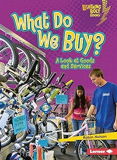 What Do We Buy?: A Look at Goods and Services (Lightning Bolt Books ® ― Exploring Economics)