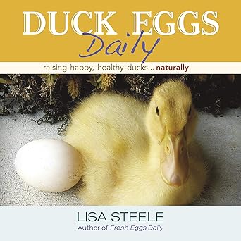 Duck Eggs Daily Raising Happy, Healthy Ducks...Naturally