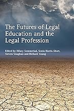 The Futures of Legal Education and the Legal Profession