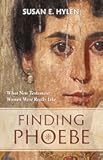 Finding Phoebe: What New Testament Women Were Really Like