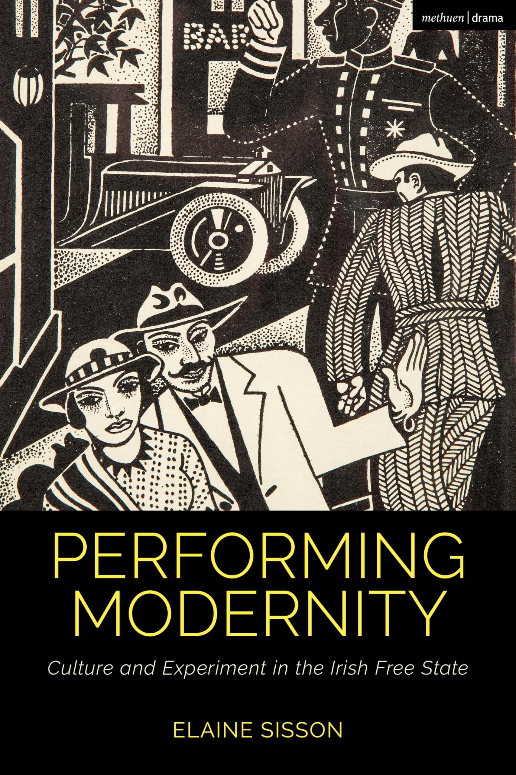 Performing Modernity: Culture and Experiment in the Irish Free State (Cultural Histories of Theatre and Performance)