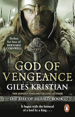 God Of Vengeance - Format B: (The Rise of Sigurd 1): A thrilling, action-packed Viking saga from bestselling author Giles Kristian