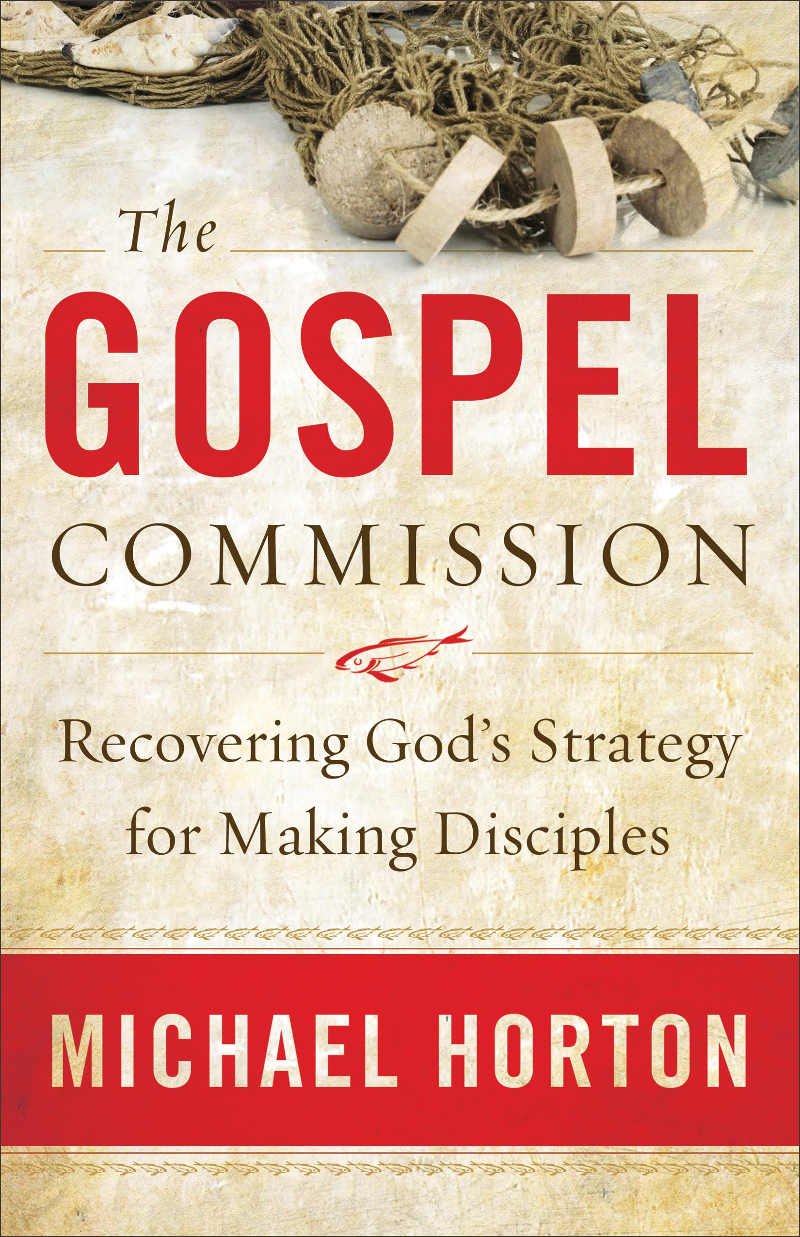 The Gospel Commission: Recovering God'S Strategy For Making Disciples